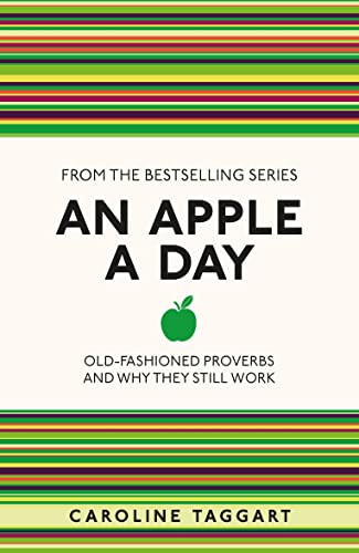 9781782430094: An Apple a Day: Old-Fashioned Proverbs and Why They Still Work