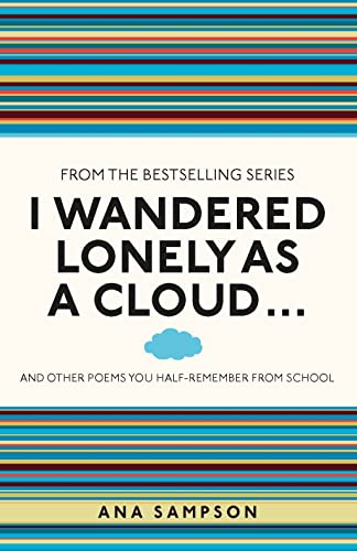 Beispielbild fr I Wandered Lonely as a Cloud: .And Other Poems You Half-Remember from School zum Verkauf von Wonder Book