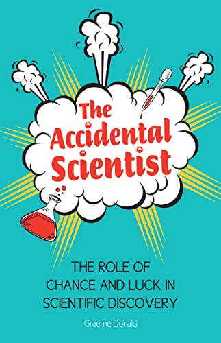 Beispielbild fr The Accidental Scientist: The Role of Chance and Luck in Scientific Discovery zum Verkauf von WorldofBooks