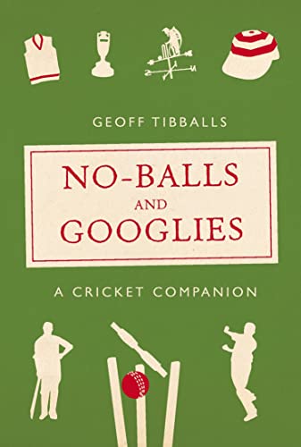 Beispielbild fr No-Balls and Googlies: A Cricket Companion zum Verkauf von WorldofBooks