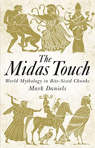 Beispielbild fr The Midas Touch: World Mythology in Bite-sized Chunks zum Verkauf von SecondSale