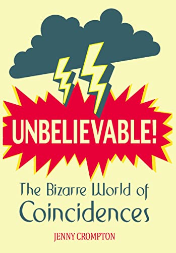 Beispielbild fr Unbelievable!: The Bizarre World of Coincidences zum Verkauf von WorldofBooks