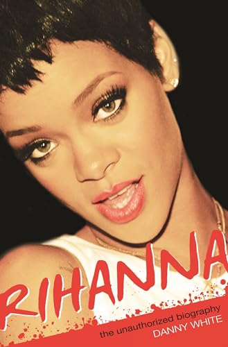 Imagen de archivo de Rihanna: The Unauthorized Biography a la venta por WorldofBooks