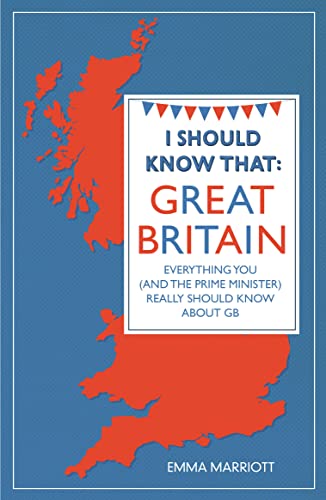 Beispielbild fr I Should Know That: Great Britain: Everything You Really Should Know About GB zum Verkauf von WorldofBooks