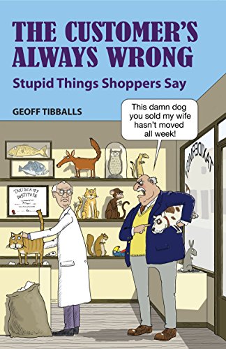 Stock image for The Customer's Always Wrong: Stupid Things Shoppers Say for sale by HPB-Diamond