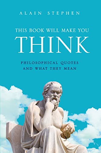 Beispielbild fr This Book Will Make You Think: Philosophical Quotes and What They Mean zum Verkauf von WorldofBooks