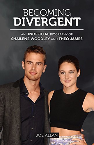 Beispielbild fr Becoming Divergent : An Unofficial Biography of Shailene Woodley and Theo James zum Verkauf von Better World Books: West