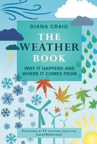 Stock image for The Weather Book: Why it Happens and Where it Comes From for sale by WorldofBooks