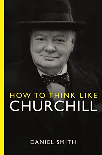9781782433217: How to Think Like Churchill