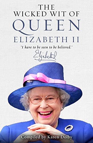 Stock image for The Wicked Wit of Queen Elizabeth II for sale by ThriftBooks-Atlanta