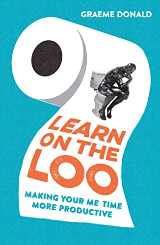 Beispielbild fr Learn on the Loo: Making Your Me Time More Productive zum Verkauf von WorldofBooks