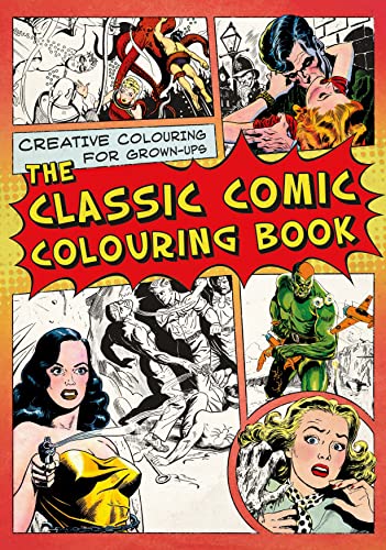 Stock image for The Classic Comic Colouring Book: Creative Colouring for Grown-ups for sale by WorldofBooks