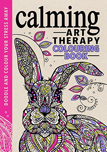 9781782434214: Calming Art Therapy. Doodle and Colour Your Stress Away (Creative Colouring for Grown-ups): A Calming Colouring Book