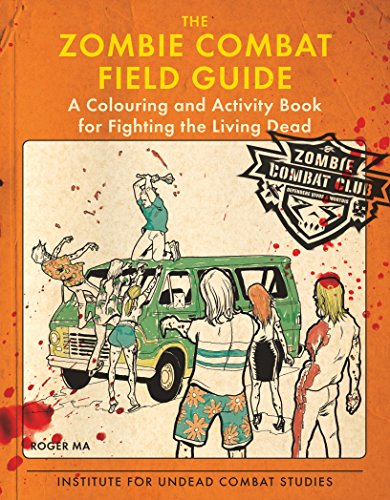 Beispielbild fr The Zombie Combat Field Guide: A Colouring and Activity Book for Fighting the Living Dead zum Verkauf von WorldofBooks