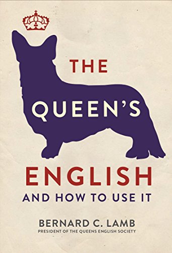 Stock image for The Queen's English: And How to Use it for sale by Monster Bookshop
