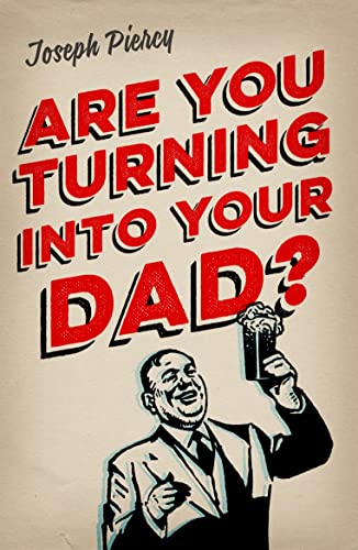 Stock image for Are You Turning Into Your Dad? for sale by SecondSale