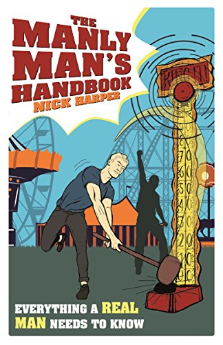 Stock image for The Manly Man's Handbook: Everything a Real Man Needs to Know for sale by WorldofBooks
