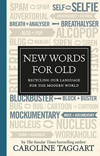 Beispielbild fr New Words for Old : Recycling Our Language for the Modern World zum Verkauf von Better World Books