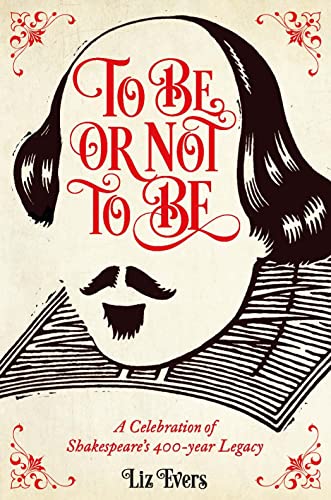 Stock image for To Be or Not to Be: A Celebration of Shakespeare's 400-Year Legacy for sale by MusicMagpie