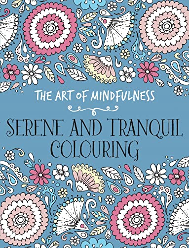 Stock image for The Art of Mindfulness: Serene and Tranquil Colouring for sale by WorldofBooks