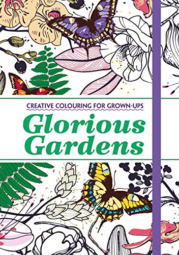 Beispielbild fr Glorious Gardens: Creative Colouring for Grown-ups zum Verkauf von WorldofBooks