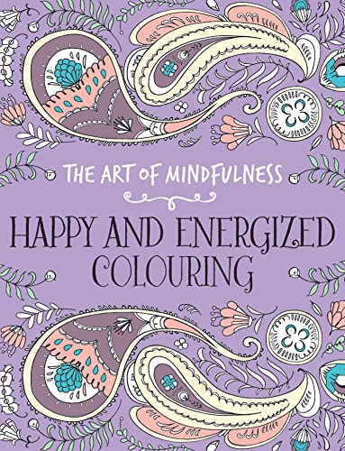 Beispielbild fr The Art of Mindfulness: Happy and Energized Colouring zum Verkauf von WorldofBooks