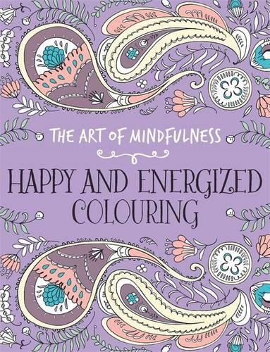 Stock image for The Art of Mindfulness: Happy and Energized Colouring for sale by WorldofBooks