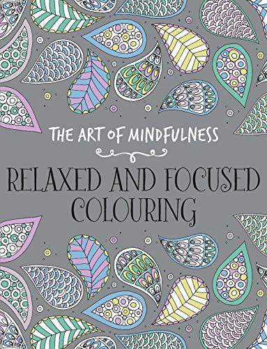 Beispielbild fr The Art of Mindfulness: Relaxed and Focused Colouring zum Verkauf von WorldofBooks