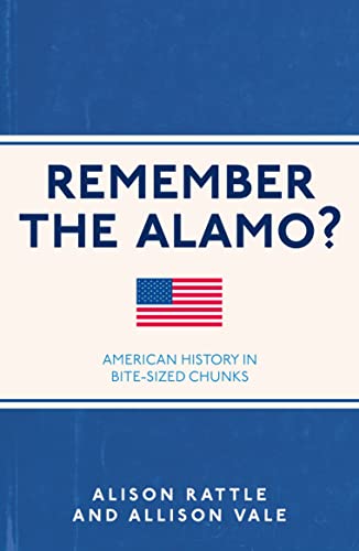 Imagen de archivo de Remember the Alamo?: American History in Bite-Sized Chunks a la venta por SecondSale