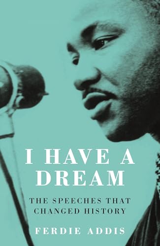 Beispielbild fr I Have a Dream: The Speeches That Changed History zum Verkauf von WorldofBooks