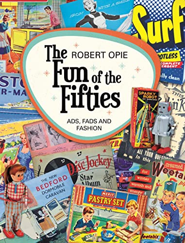 Stock image for The Fun of the Fifties: Ads, Fads and Fashion for sale by WorldofBooks