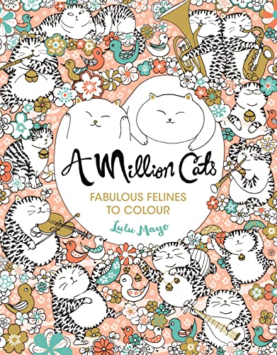 Stock image for A Million Cats: Fabulous Felines to Colour (A Million Creatures to Colour) for sale by WorldofBooks