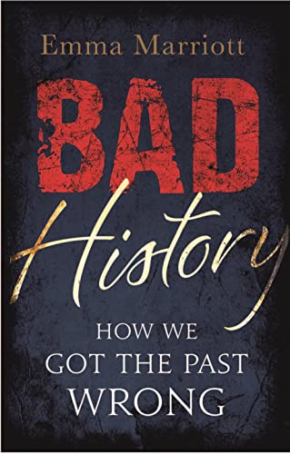 Stock image for Bad History: How We Got the Past Wrong for sale by SecondSale