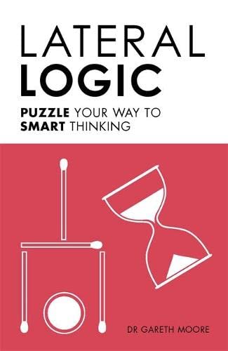 9781782435792: Lateral Logic: Puzzle Your Way to Smart Thinking