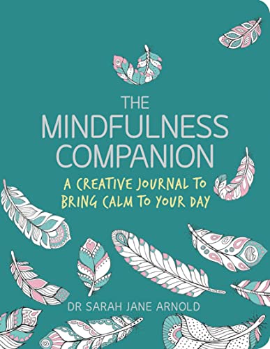 Stock image for The Mindfulness Companion: A Creative Journal to Bring Calm to Your Day for sale by WorldofBooks