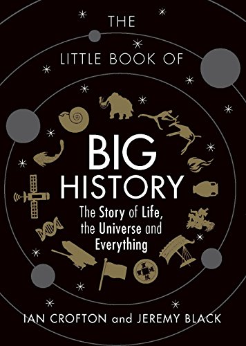 Imagen de archivo de Little Book of Big History: The Story of the Universe, Human Civilization, & Everything in Between a la venta por Powell's Bookstores Chicago, ABAA