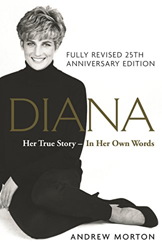 Diana: Her True Story - In Her Own Words: The Sunday Times Number-One Bestseller - Morton, Andrew