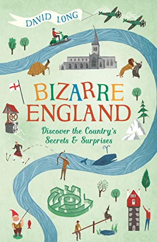 9781782437611: Bizarre England: Discover the Country's Secrets and Surprises