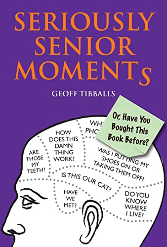 Beispielbild fr Seriously Senior Moments : Or, Have You Bought This Book Before? zum Verkauf von Better World Books