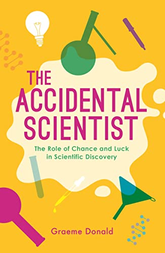 Beispielbild fr The Accidental Scientist: The Role of Chance and Luck in Scientific Discovery zum Verkauf von WorldofBooks
