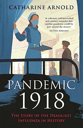 9781782438083: Pandemic 1918: The Story of the Deadliest Influenza in History