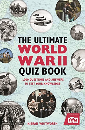 Imagen de archivo de The Ultimate World War II Quiz Book: 1,000 Questions and Answers to Test Your Knowledge a la venta por Open Books