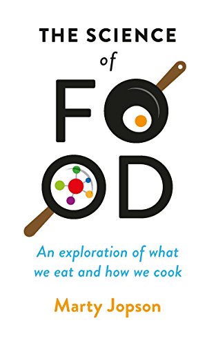 Imagen de archivo de The Science of Food: An Exploration of What We Eat and How We Cook a la venta por Goodwill