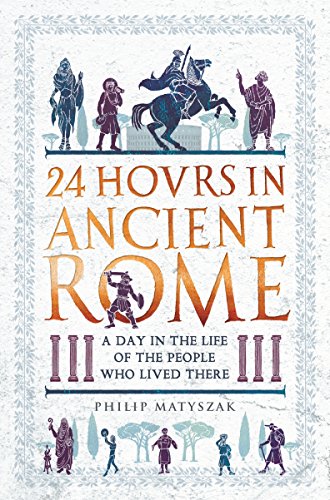 Beispielbild fr 24 Hours in Ancient Rome: A Day in the Life of the People Who Lived There (24 Hours in Ancient History) zum Verkauf von WorldofBooks