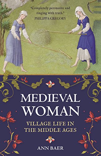 Beispielbild fr Medieval Woman: Village Life in the Middle Ages zum Verkauf von WorldofBooks