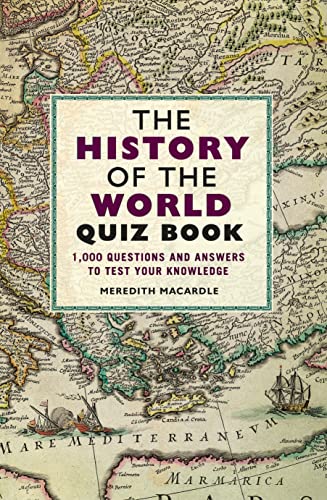 Imagen de archivo de The History of the World Quiz Book: 1,000 Questions and Answers to Test Your Knowledge a la venta por WorldofBooks