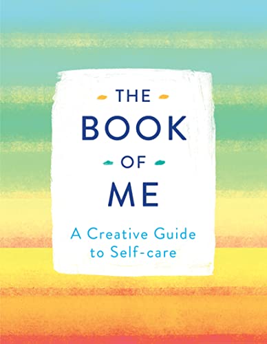 Stock image for The Book of Me: A Creative Guide to Self-care for sale by Half Price Books Inc.