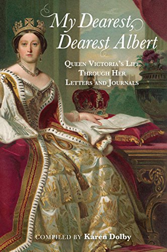Beispielbild fr My Dearest, Dearest Albert: Queen Victoria's Life Through Her Letters and Journals zum Verkauf von WorldofBooks