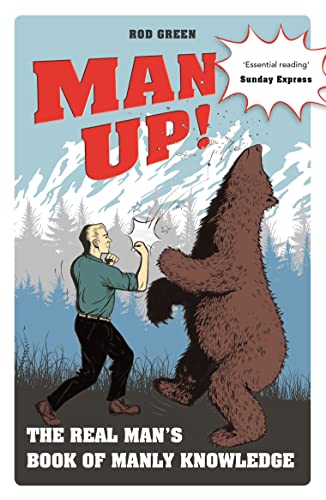 9781782439752: Man Up!: The Real Man's Book of Manly Knowledge