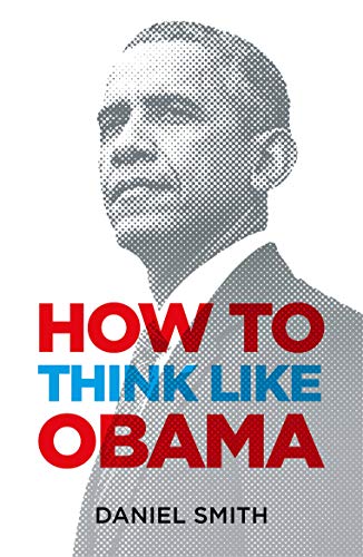 Beispielbild fr How to Think Like Obama zum Verkauf von Buchpark